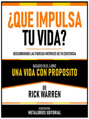 cover image of ¿Que Impulsa Tu Vida?--Basado En El Libro Una Vida Con Proposito De Rick Warren